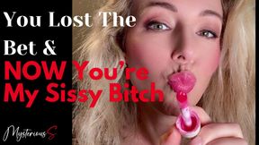 The Bet You Lost That Made You My Sissy Bitch