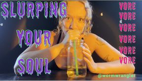 Slurping Your Soul