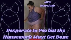 SSBBW Rachel is Desperate to Pee but the Housework Must Get Done MP4 1920x1080