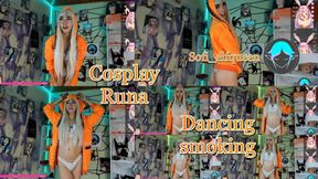 Runa cosplay smoking and dancing for you