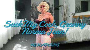 Suck My Cock, Granny Norma Jean!