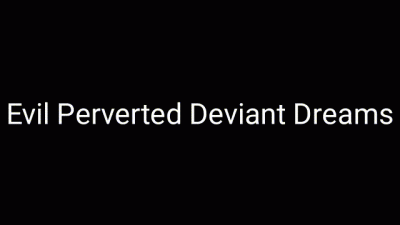 Satanic Trance: Evil Perverted Deviant Dreams Every Night