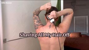 Shaving My Hair Off
