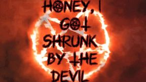 Honey, I got shrunk by Satan! Starring Goddess Elektra and Morgana Soles