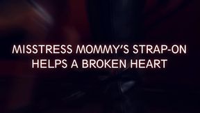 Misstress Mommy's Strap On Helps A Brokenheart