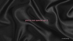 You’re Not Special – Ep 2: You’re Easy to Forget