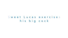 brute boys studio - sweet lucas exercises his big cock