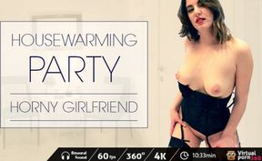 Housewarming Party: Horny Girlfriend