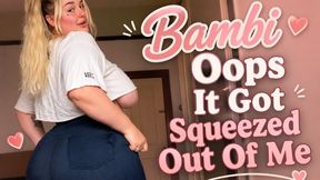 Bambi Shrunk Her Jeans Now They Squeeze The Farts Right Out Of Her