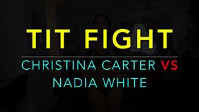 TIT FIGHT - CHRISTINA CARTER VS NADIA WHITE