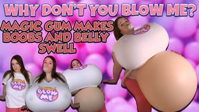 Why Dont You Blow Me - Magic Gum Makes Boobs And Belly Swell