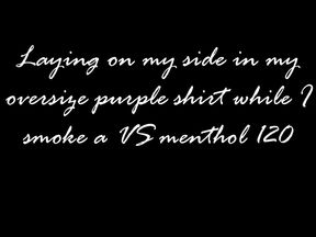 Laying on my side smoking a VS 120, view from above