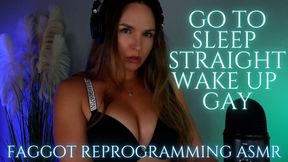 Go to Bed Straight Wake Up Gay (Faggot Reprogramming ASMR)