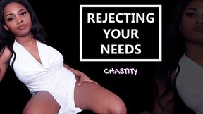 Rejecting Your Needs - Chastity