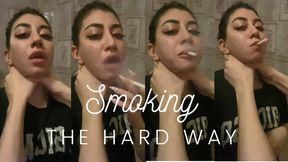 Smoking the Hard Way