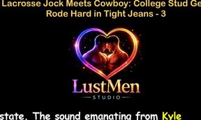 English Audio Gay Sex Story - Lacrosse Jock Meets Cowboy: College Stud Gets Rode Hard in Tight Jeans - Part 3