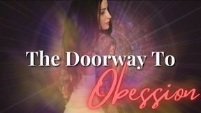 The Doorway Of Obsession