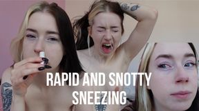 Rapid and Snotty Sneezing