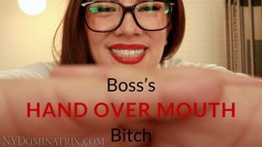 Boss's Hand Over Mouth Bitch POV