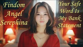 Your Safe Word Is My Bank Statement