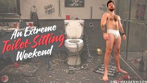 A Extreme TOILET-SITTING Weekend