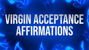 Virgin Acceptance Affirmations