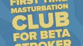 First Time Masturbation Club For Beta Stroker Audio Only