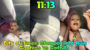 11:13:- City of Tinies: Stomped into Ruin- Giantess VS Godzilla