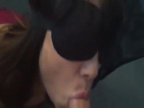 Blindfolded girlfriend does a fine job of sucking my cock