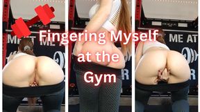 Fingering Myself at the Gym