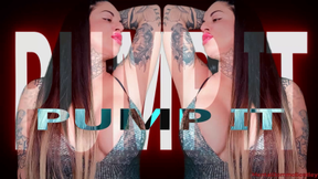 PUMP IT