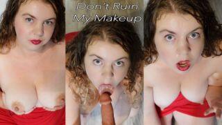 Don't Ruin My Makeup