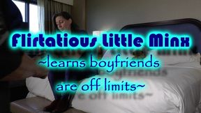 Flirtatious Little Minx ~ learns boyfriends are off limits ~ HD mp4