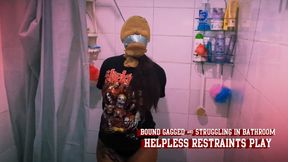 Bound Gagged & Struggling in Bathroom – Helpless Restraints Play