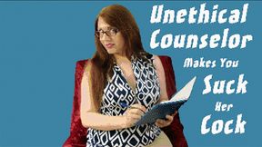 Unethical Counselor Makes You Suck Her Cock