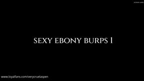 Sexy Ebony Burping 1