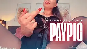 You are just my Paypig by MoneyPrincess Isabella