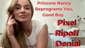 1_2 Princess Nancy Reprograms You, Good Boy Pixel . Ripoff . Denial