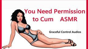 You Need Permission to Cum ASMR - Whisper - Graceful Control Audios