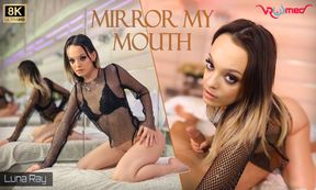 Mirror My Mouth - Luna Ray