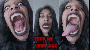 FEED ME YOUR JIZZ