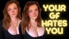 Your Girlfriend Hates You - Role Play TPE Homewreck Manipulatrix Homewrecker Findom Financial Domination Total Power Exchange Hot Mean Brat Homewrecking Humiliation Manipulation