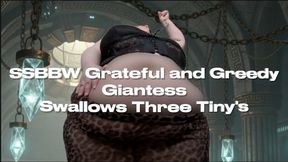 SSBBW Vore Grateful and Greedy Giantess Swallows Three Tinys