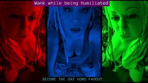 wank while being humiliated gay homo fag audio by goddess lana