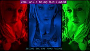 wank while being humiliated gay homo fag audio by goddess lana