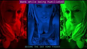 wank while being humiliated gay homo fag audio by goddess lana