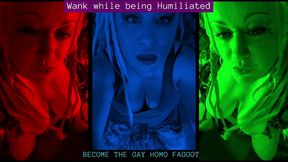 wank while being humiliated gay homo fag audio by goddess lana