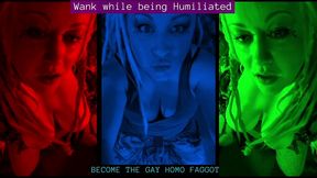 wank while being humiliated gay homo fag audio by goddess lana