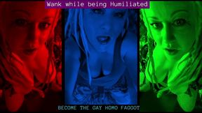 wank while being humiliated gay homo fag audio by goddess lana