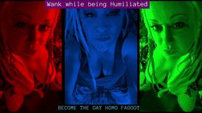 wank while being humiliated gay homo fag audio by goddess lana